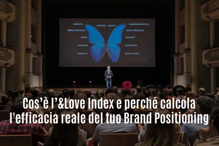Cos’è l’&Love Index e perché calcola l'efficacia reale del tuo Brand Positioning